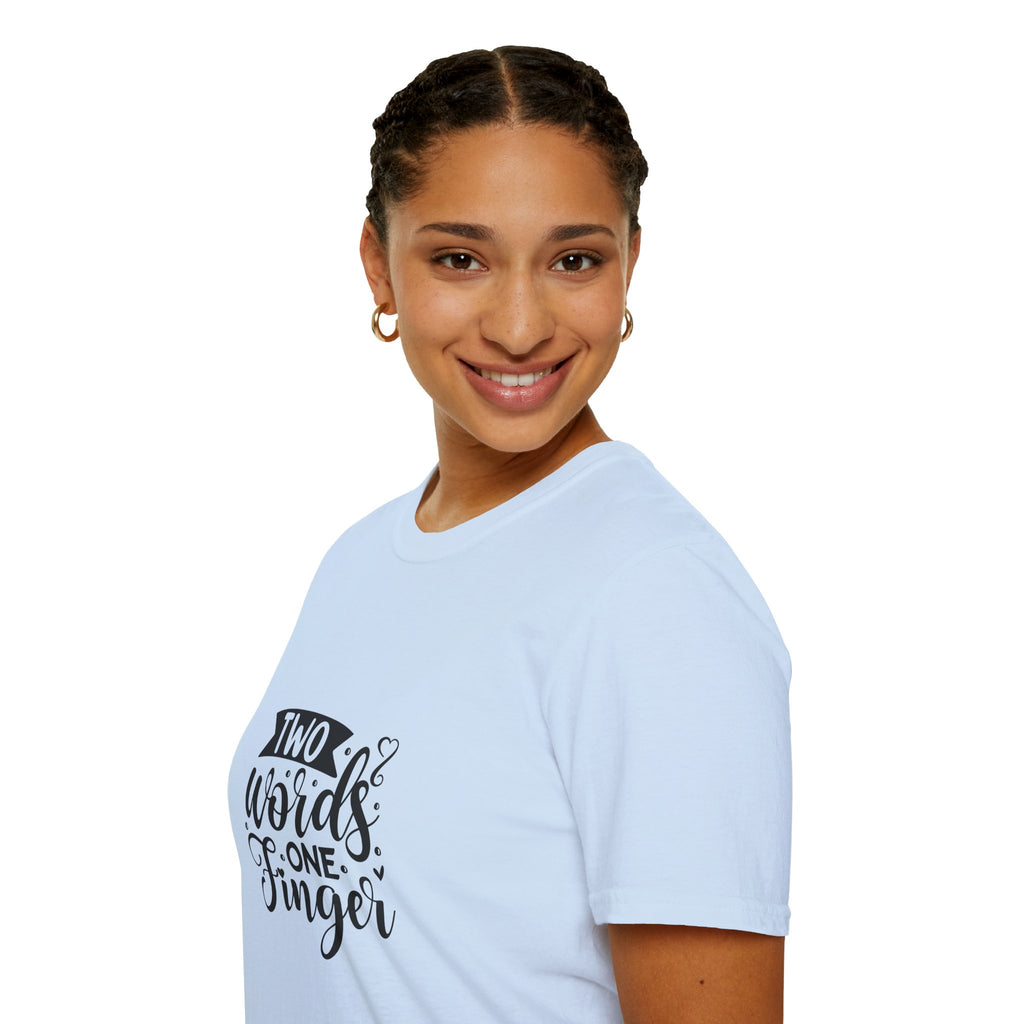 Graphic Tee — "Two Words One Finger" Funny T-Shirt