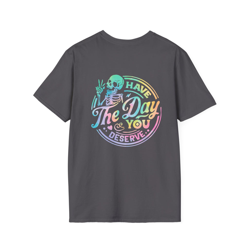 Pastel Have The Day You Deserve T-Shirt