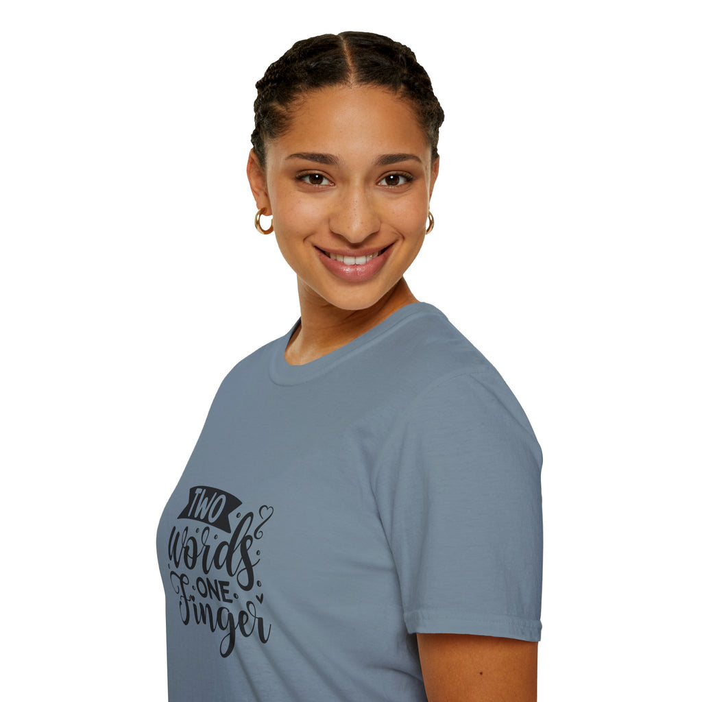Graphic Tee — "Two Words One Finger" Funny T-Shirt
