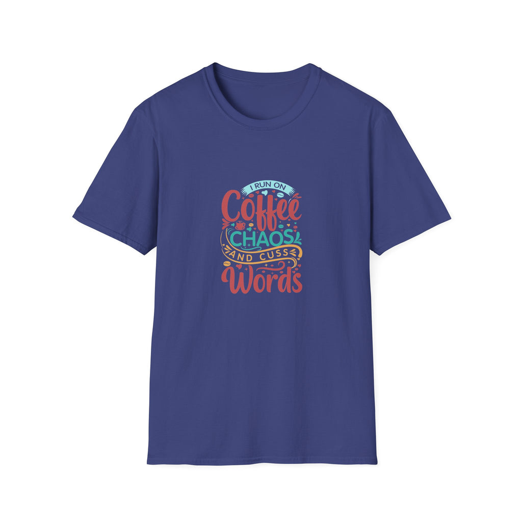 I Run on Coffee Chaos and Cuss Words T-Shirt — Funny Gift for Her Sarcastic Mom Tee