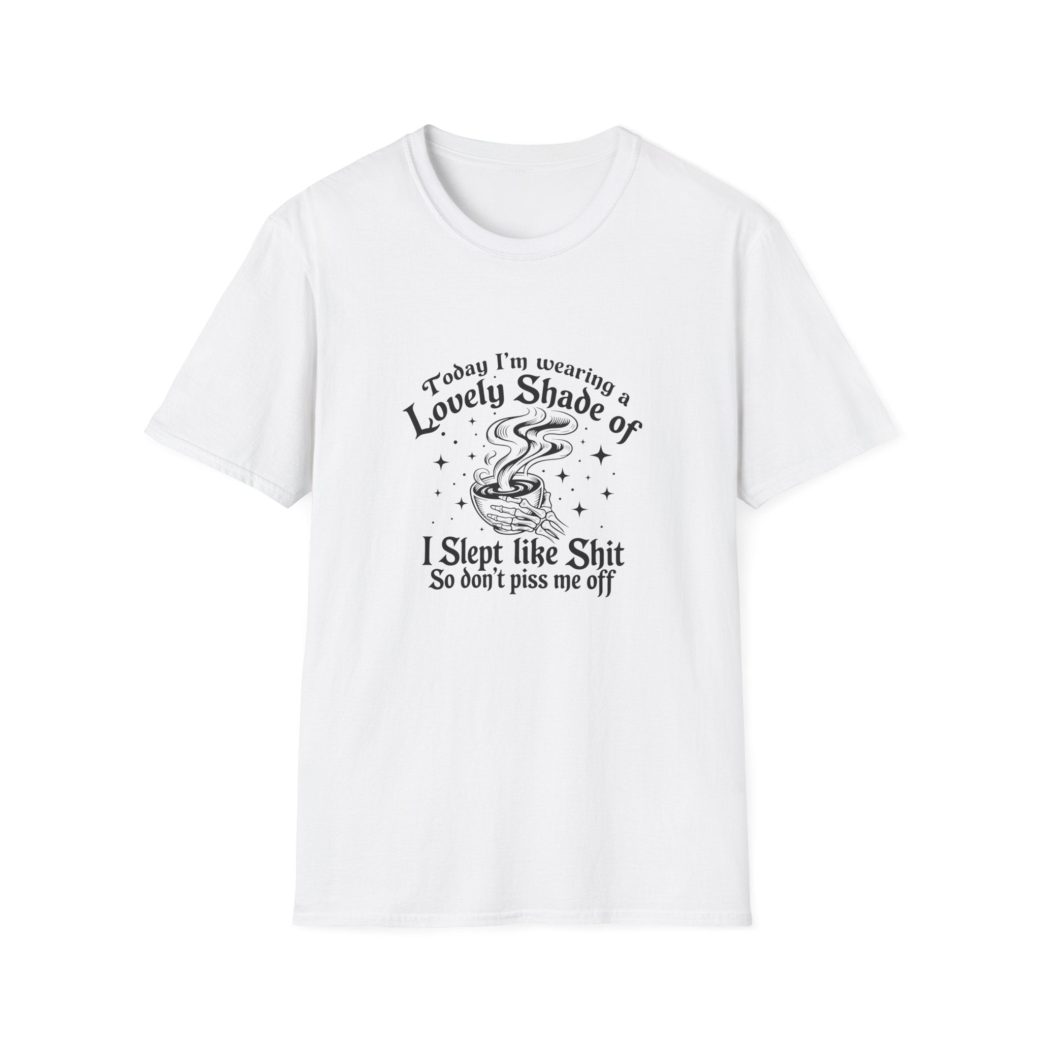 I Slept Like Shit So Don't Piss Me Off T-Shirt — Funny Sarcastic Gift for Her Graphic Tee