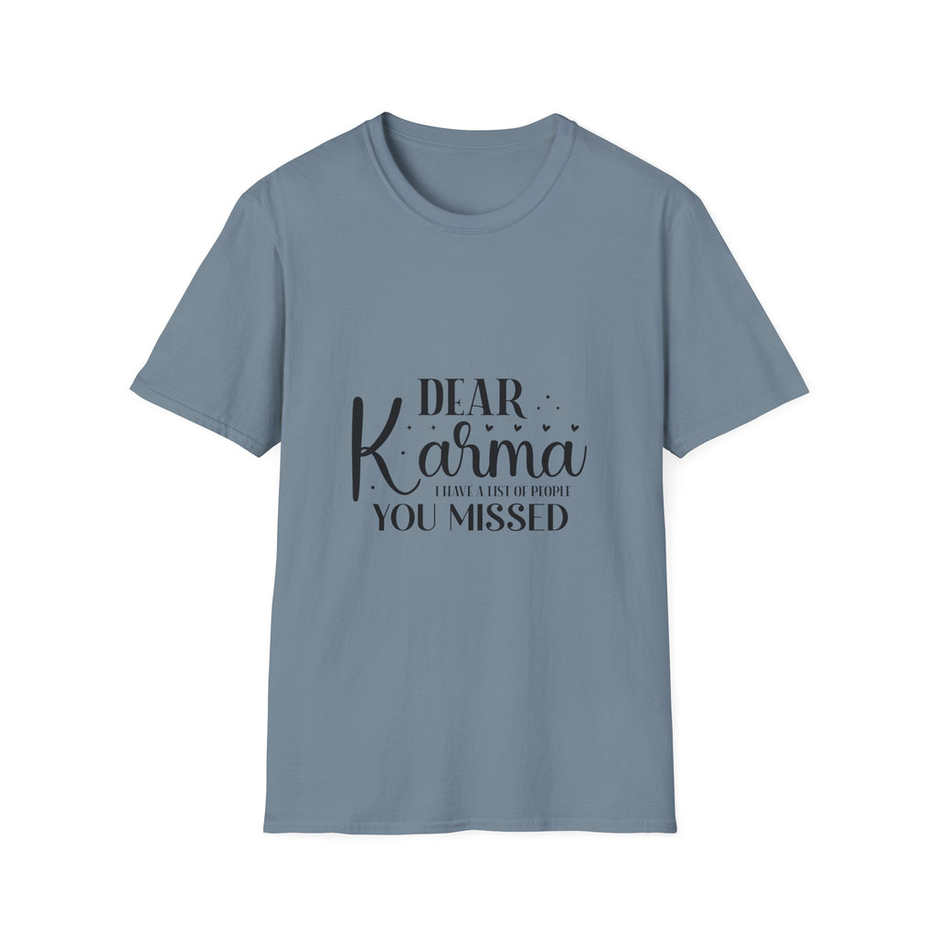 Dear Karma T-Shirt Funny Sarcastic Tee