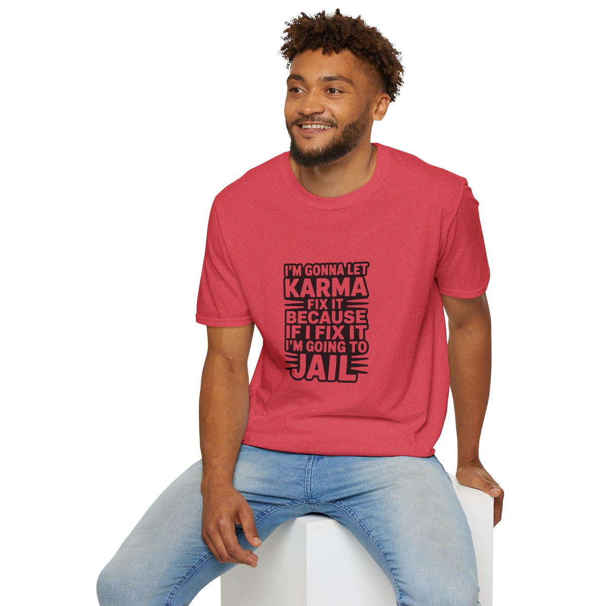I'm Gonna Let Karma Fix It T-Shirt Funny Sarcastic Graphic Tee