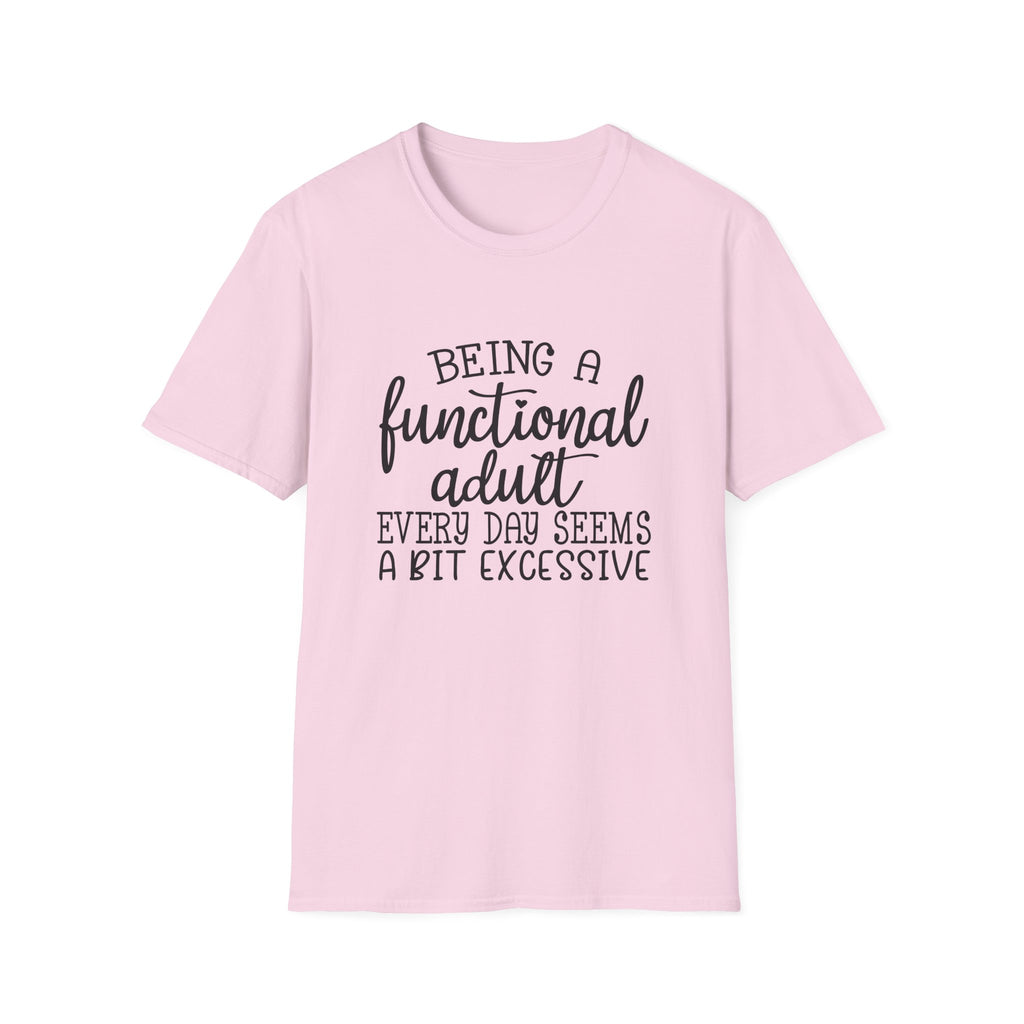 Being a Functional Adult T-Shirt — Funny Sarcastic Gift for Her Relatable Humor Graphic Tee