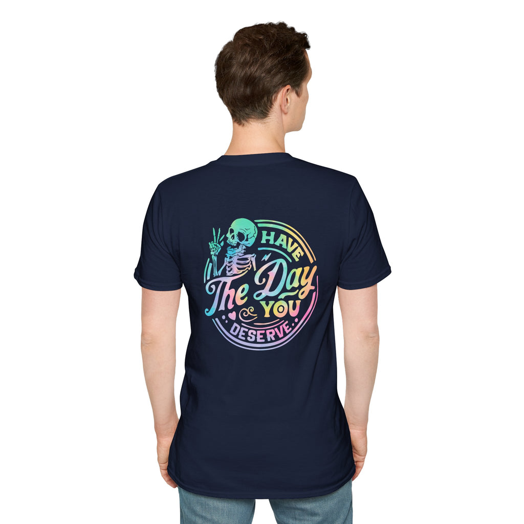 Pastel Have The Day You Deserve T-Shirt