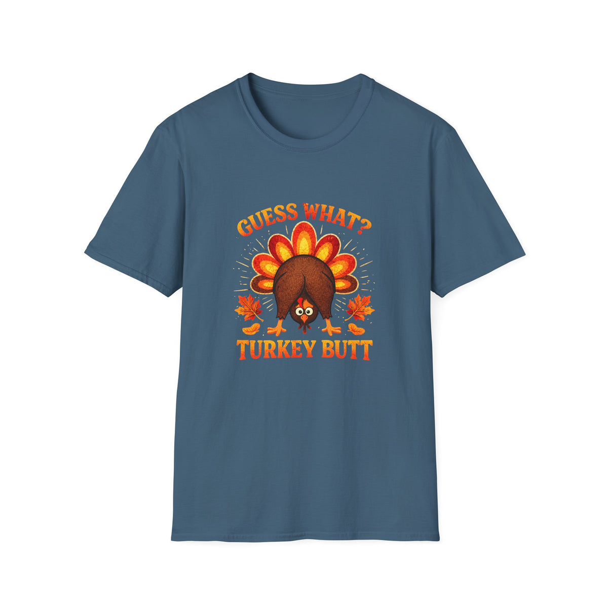 Turkey Butt T-Shirt — "Guess What?" Funny Thanksgiving Tee