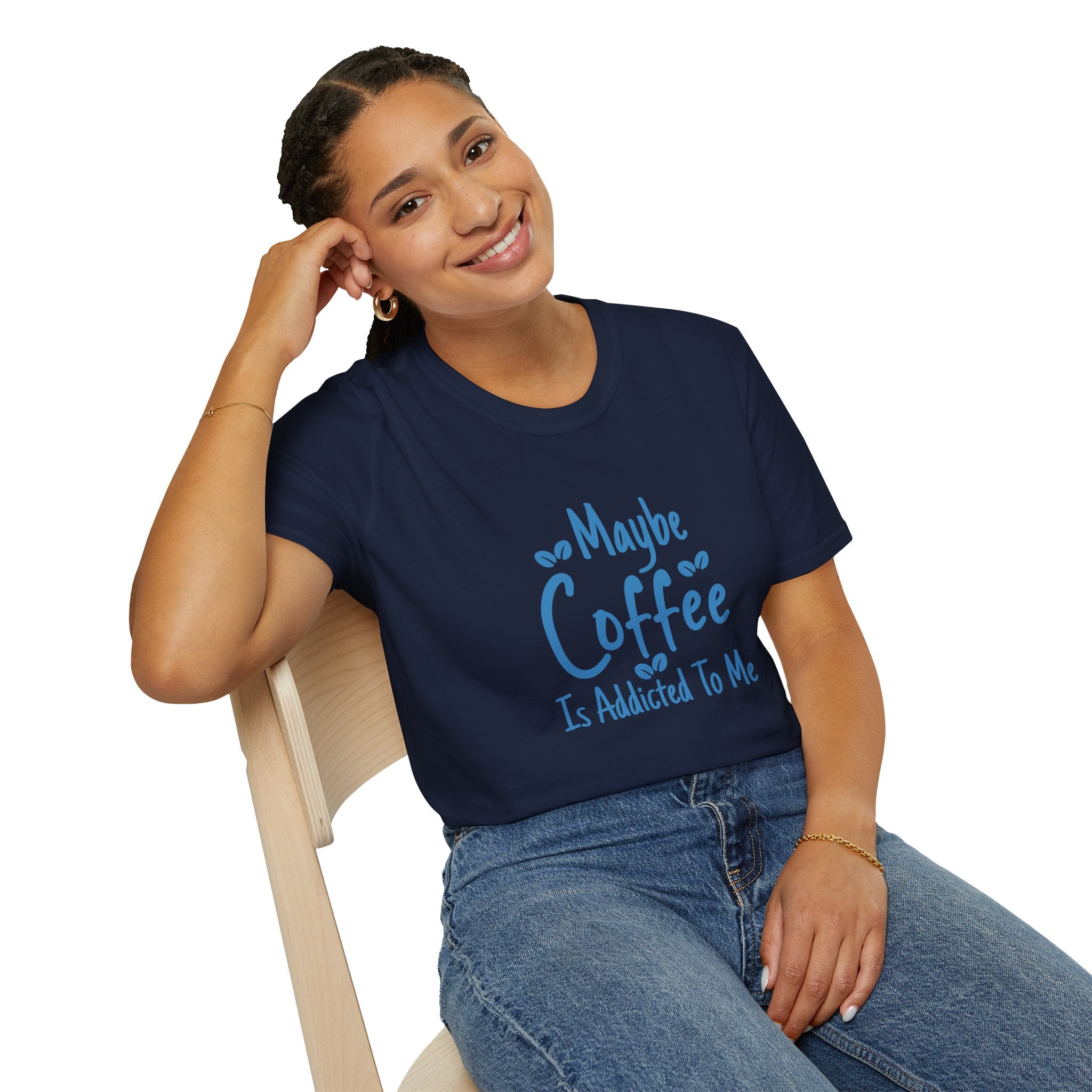 Maybe Coffee Is Addicted to Me T-Shirt — Funny Coffee Lover Gift for Her Graphic Tee