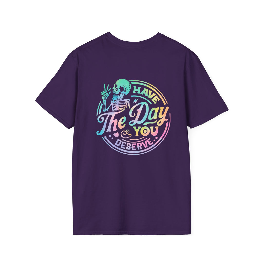 Pastel Have The Day You Deserve T-Shirt