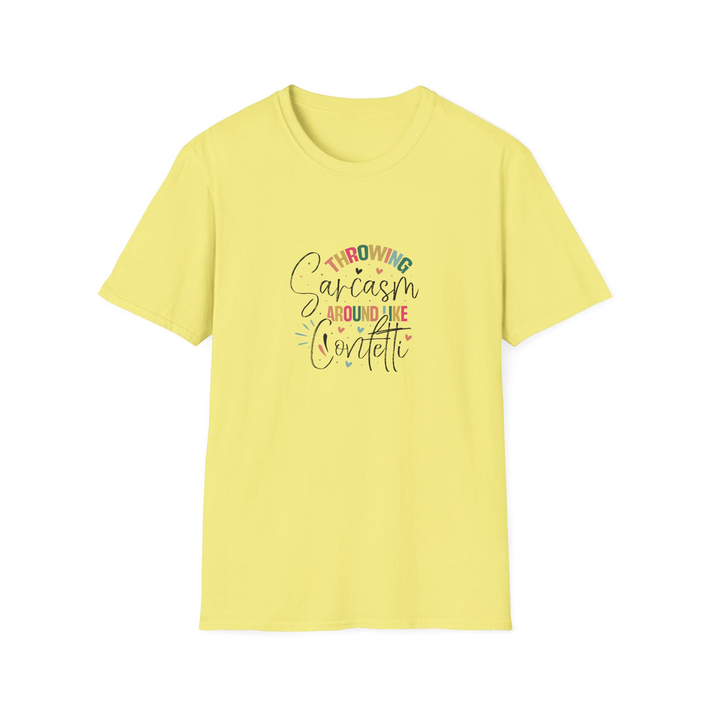 Throwing Sarcasm Around Like Confetti T-Shirt — Funny Gift for Her Sarcastic Tee