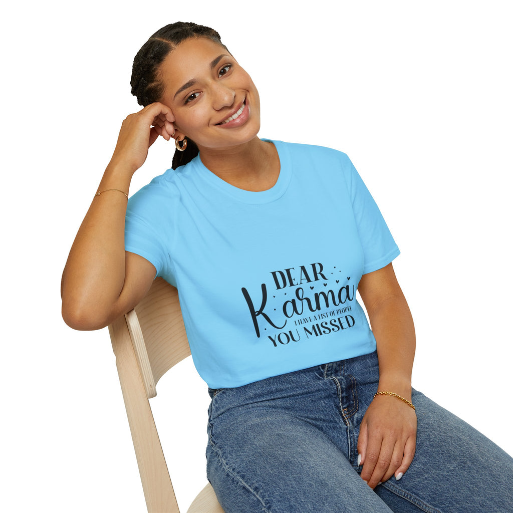 Dear Karma T-Shirt Funny Sarcastic Tee