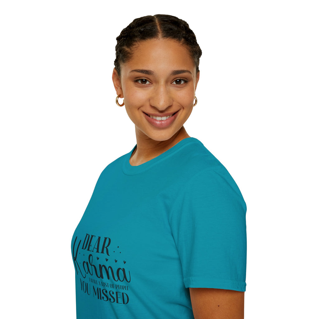 Dear Karma T-Shirt Funny Sarcastic Tee