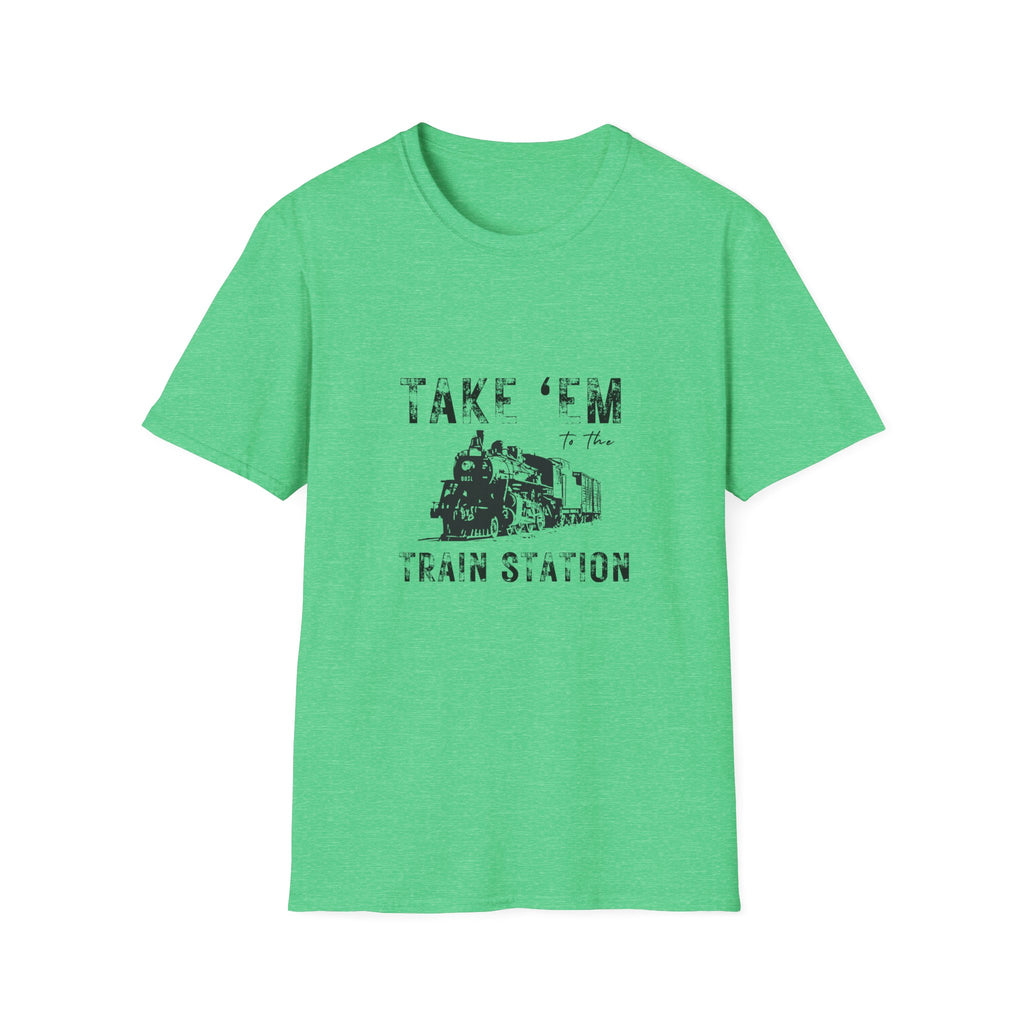 Take 'Em to the Train Station T-Shirt — Funny Sarcastic Gift Vintage Engine Graphic Tee