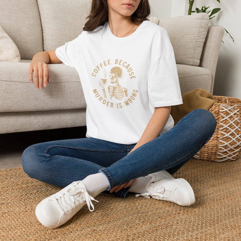 Coffee Because Murder Is Wrong Skull T-Shirt — Funny Dark Humor Gift for Her Graphic Tee