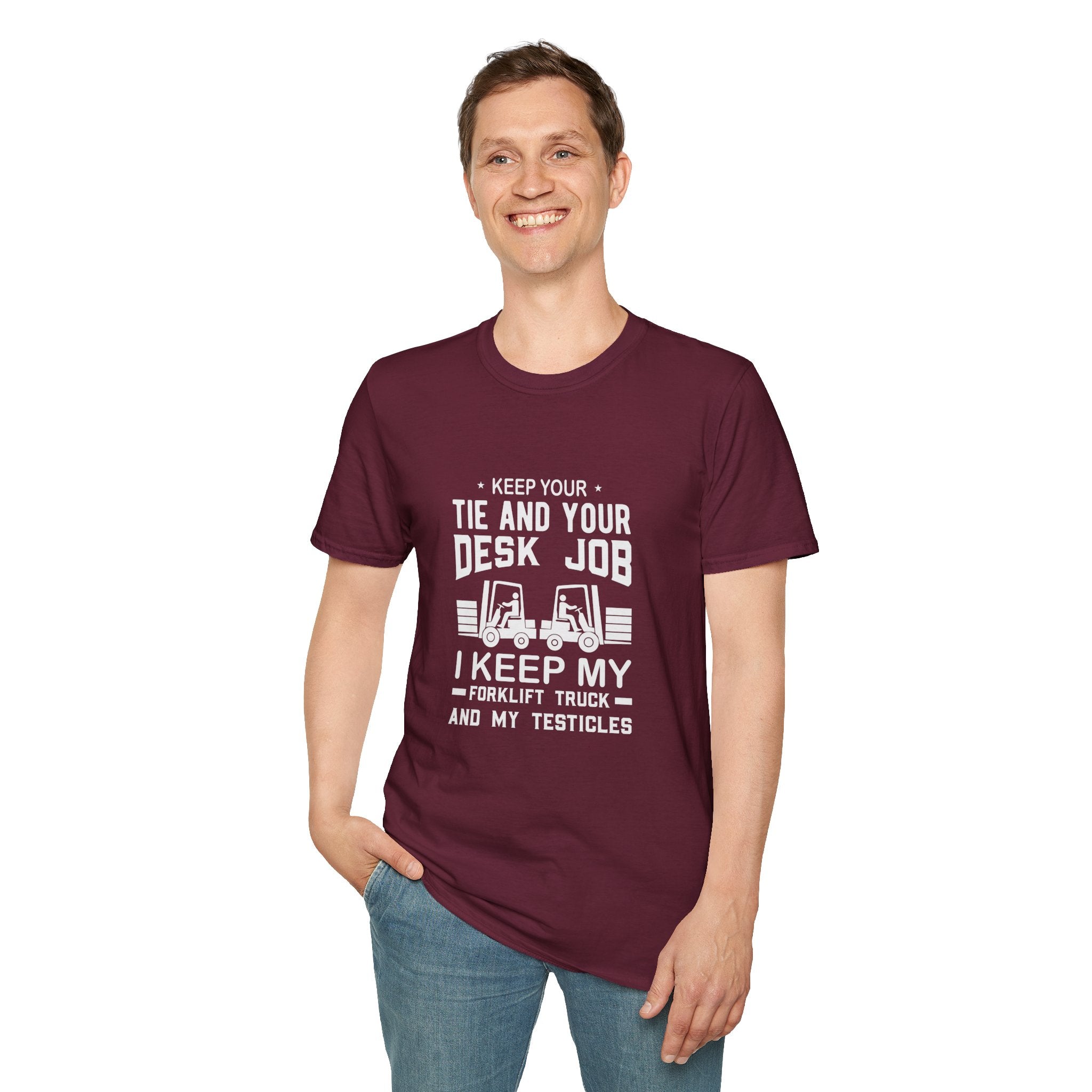 Keep Your Tie and Your Desk Job — Funny Forklift Truck T-Shirt