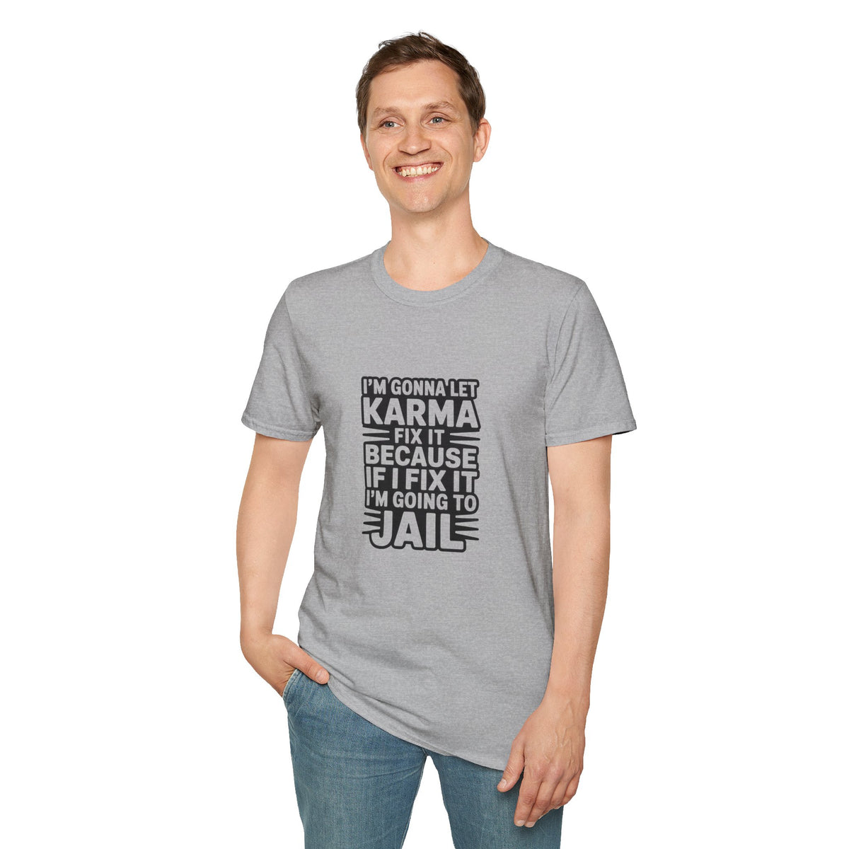 I'm Gonna Let Karma Fix It T-Shirt Funny Sarcastic Graphic Tee