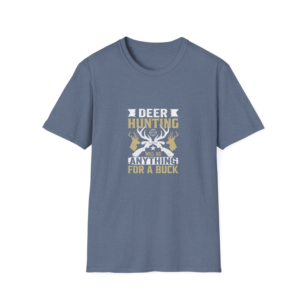 Will Do Anything for a Buck Deer T-Shirt — Funny Hunting Gift for Men Graphic Tee
