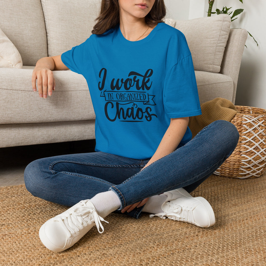I Work in Organized Chaos T-Shirt — Funny Teacher & Mom Gift Sarcastic Graphic Tee
