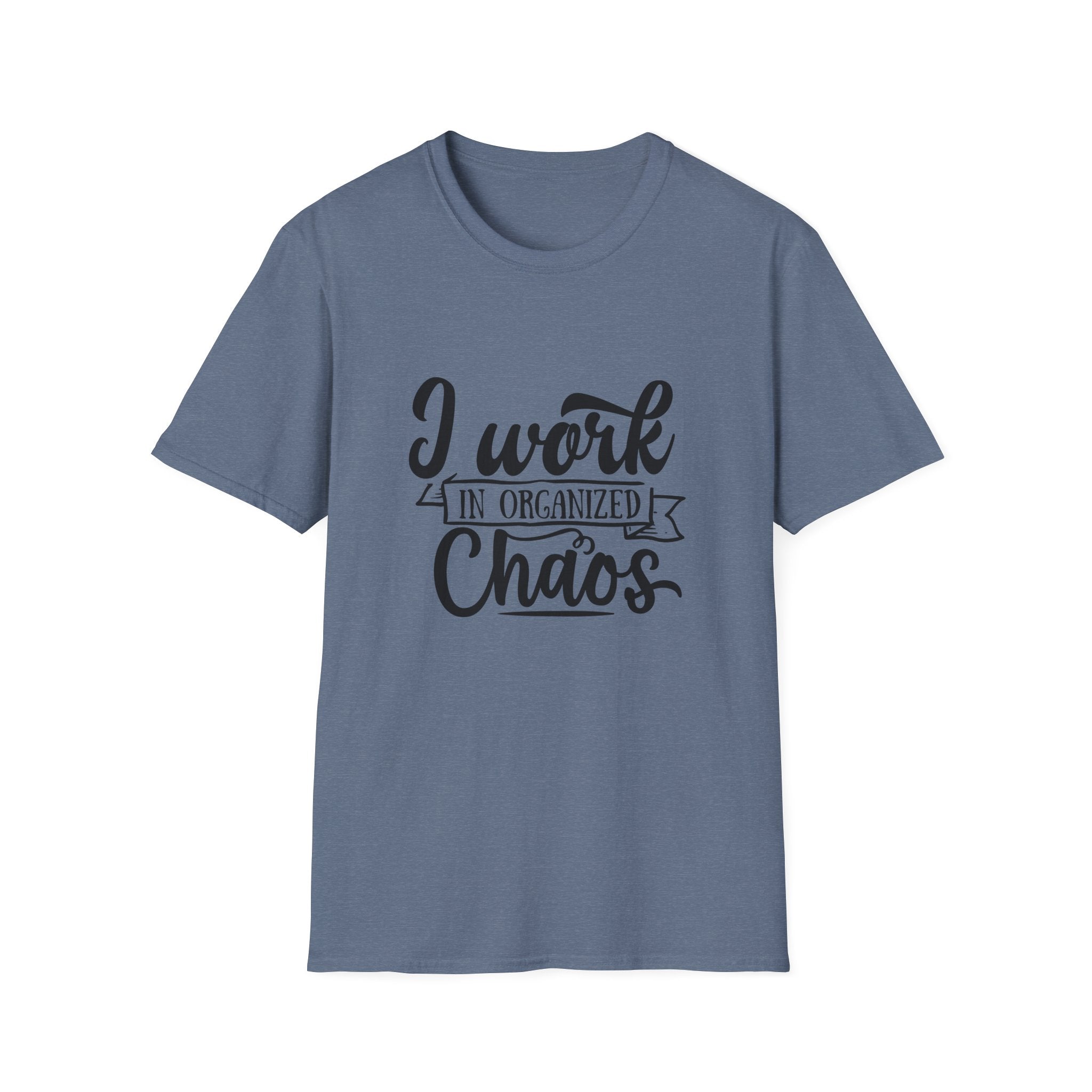 I Work in Organized Chaos T-Shirt — Funny Teacher & Mom Gift Sarcastic Graphic Tee