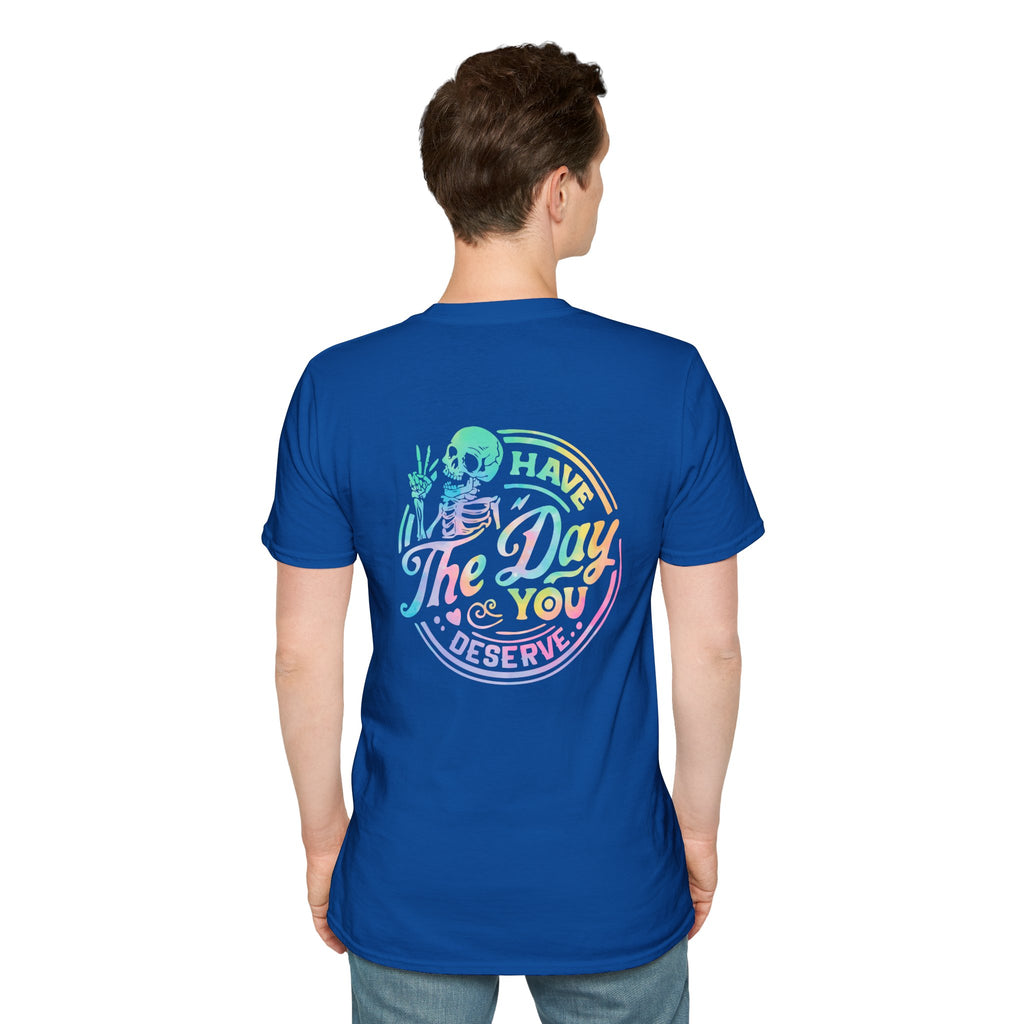 Pastel Have The Day You Deserve T-Shirt