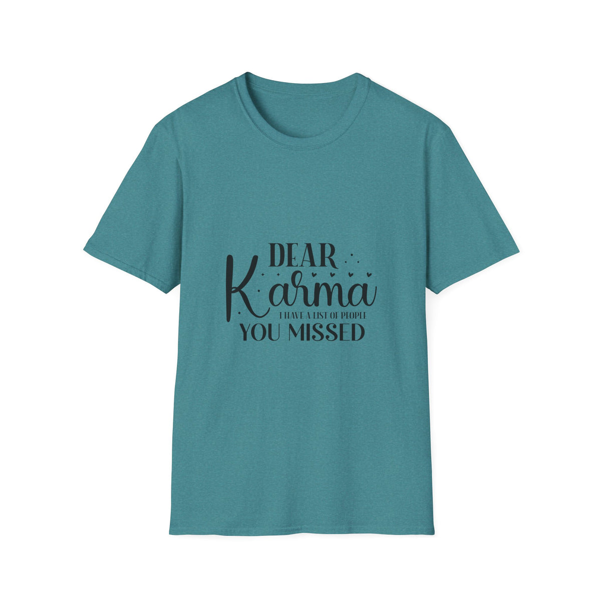 Dear Karma T-Shirt Funny Sarcastic Tee