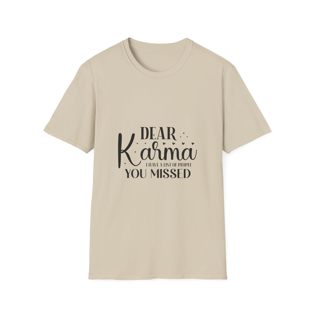 Dear Karma T-Shirt Funny Sarcastic Tee