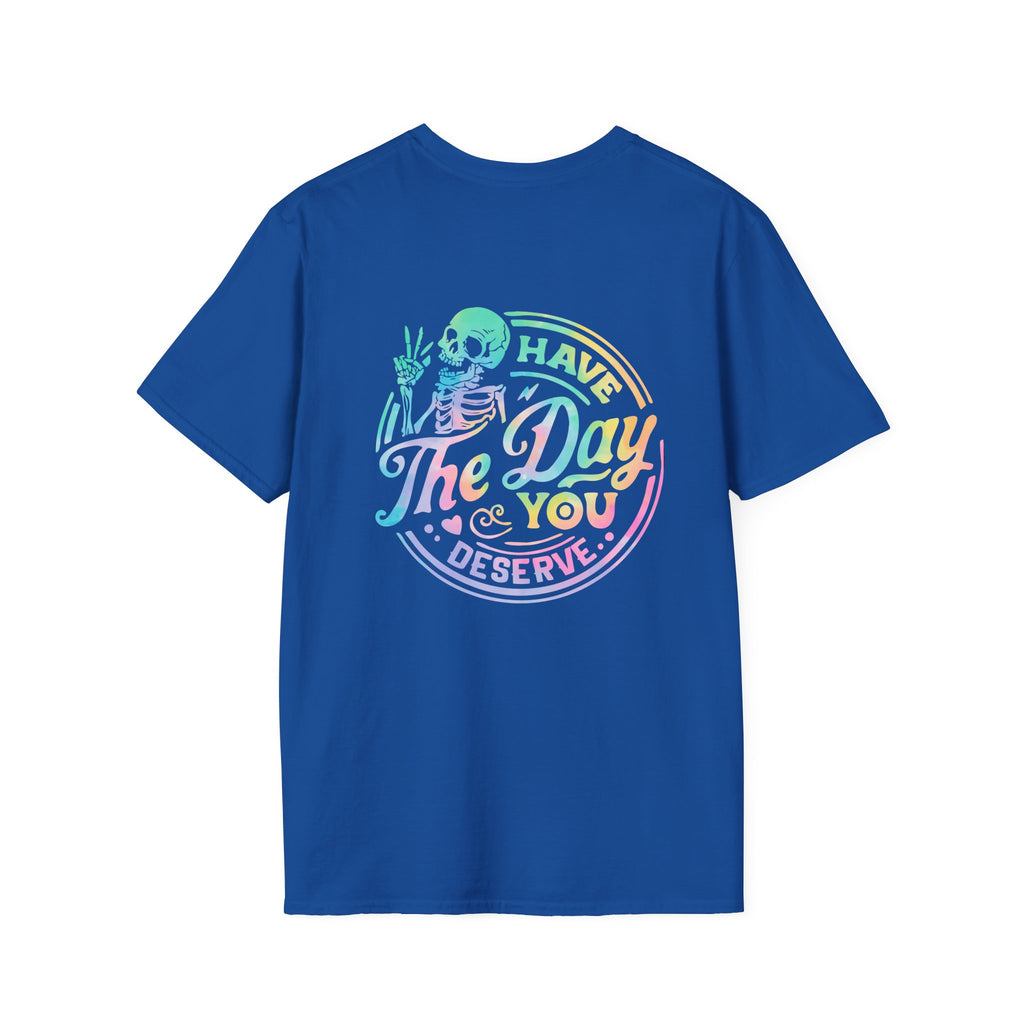 Pastel Have The Day You Deserve T-Shirt