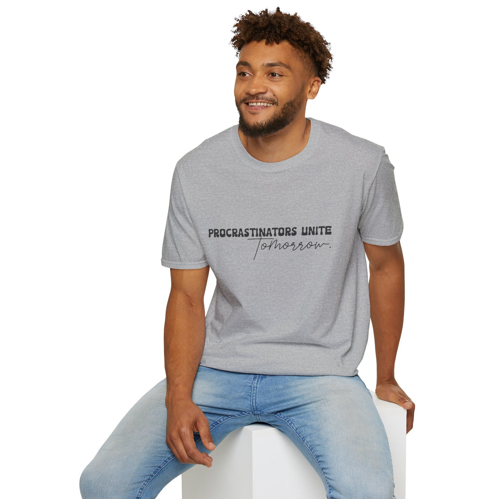 Procrastinators Unite Tomorrow T-Shirt — Funny Sarcastic Gift for Her Casual Tee
