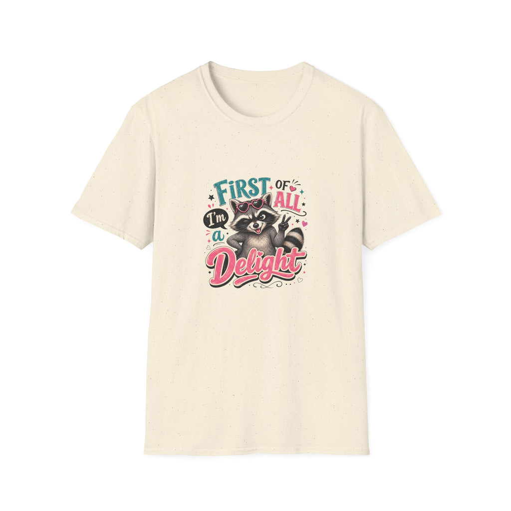 First of All I'm a Delight Raccoon T-Shirt — Funny Sarcastic Gift for Her Vintage Tee
