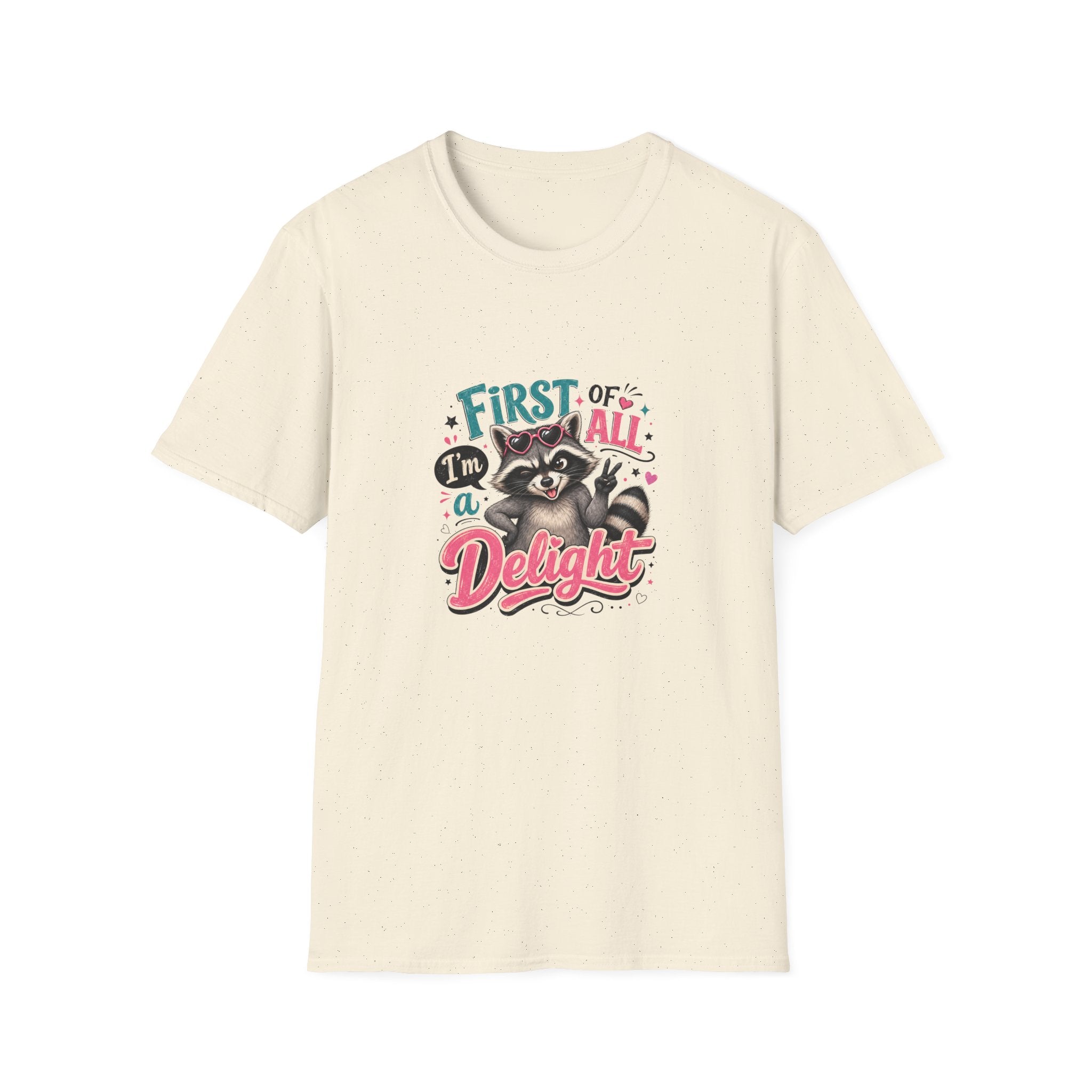 First of All I'm a Delight Raccoon T-Shirt — Funny Sarcastic Gift for Her Vintage Tee