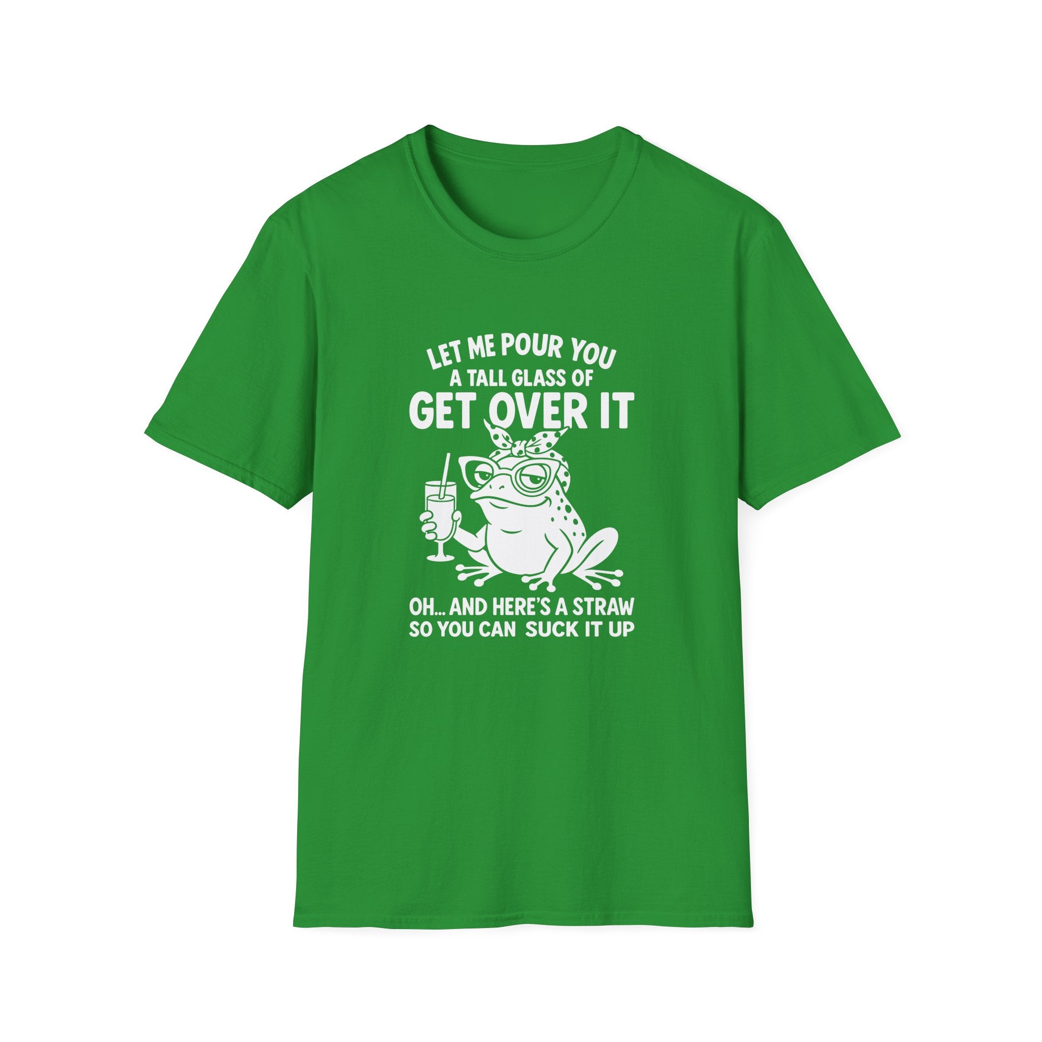 Let Me Pour You a Tall Glass of Get Over It Frog T-Shirt — Funny Sarcastic Gift for Her
