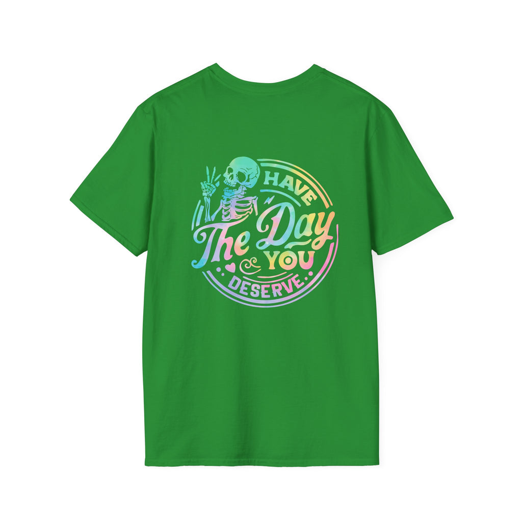 Pastel Have The Day You Deserve T-Shirt