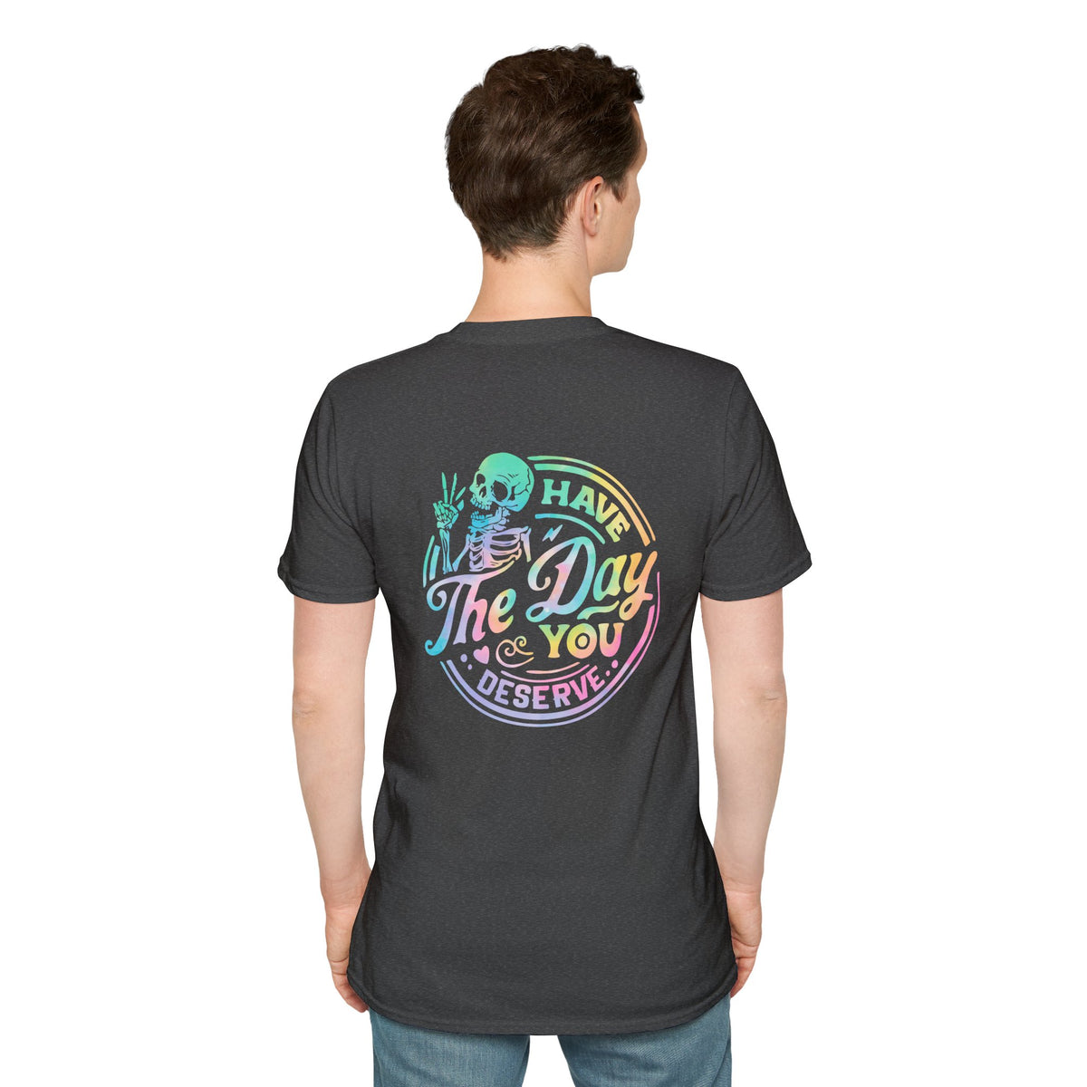 Pastel Have The Day You Deserve T-Shirt