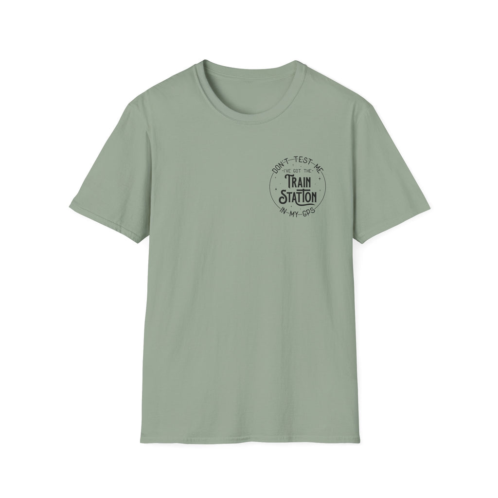 Train Station GPS T-Shirt — Funny Travel Quote Gift for Her Sarcastic Graphic Tee