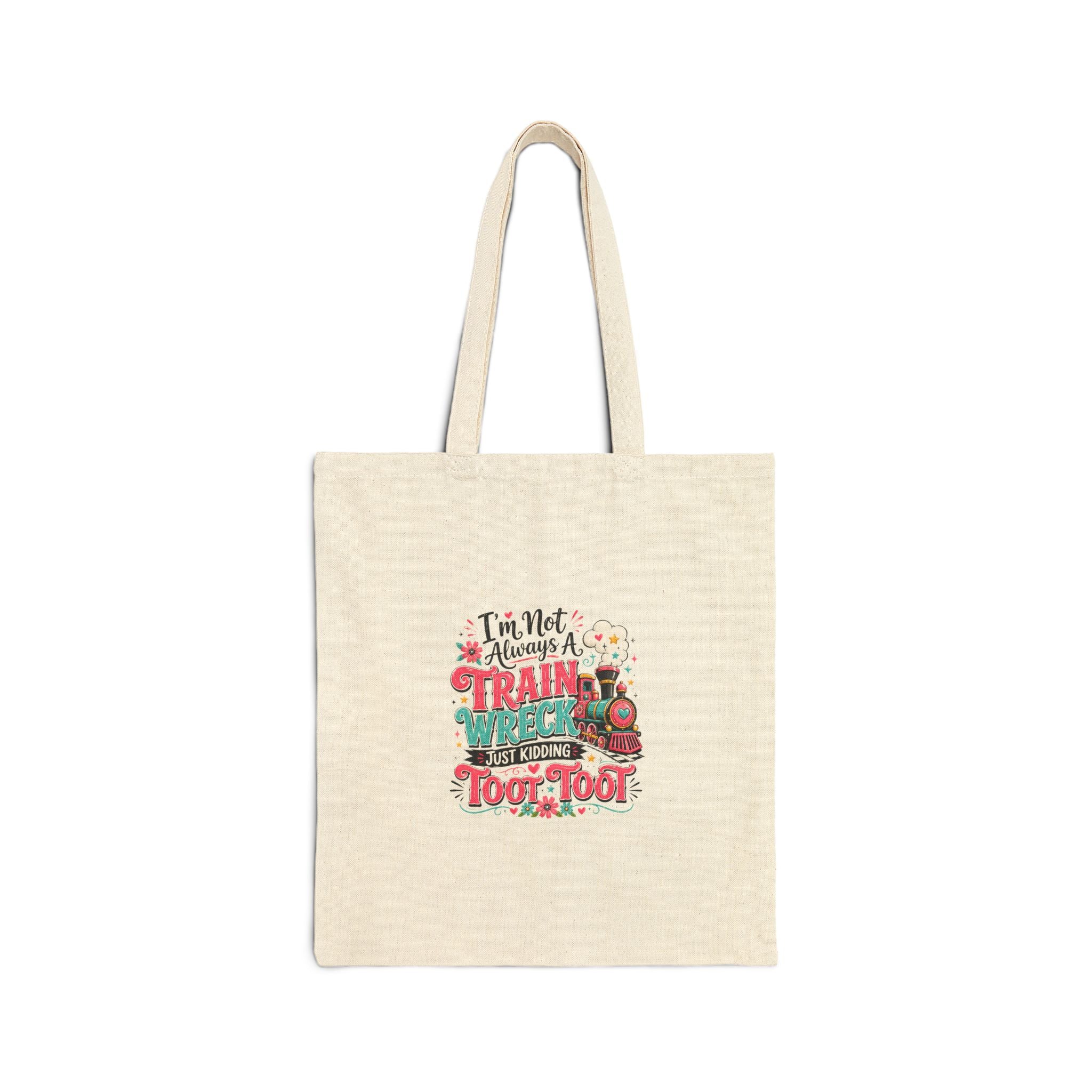 I'm Not Always a Train Wreck Toot Toot Canvas Tote Bag — Funny Gift for Her