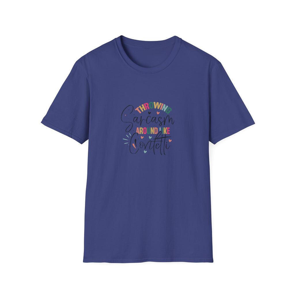 Throwing Sarcasm Around Like Confetti T-Shirt — Funny Gift for Her Sarcastic Tee