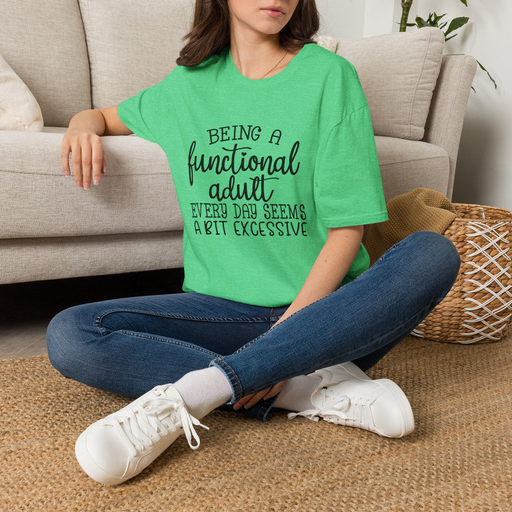 Being a Functional Adult T-Shirt — Funny Sarcastic Gift for Her Relatable Humor Graphic Tee