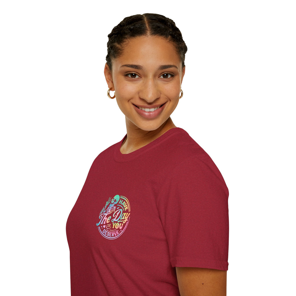 Pastel Have The Day You Deserve T-Shirt