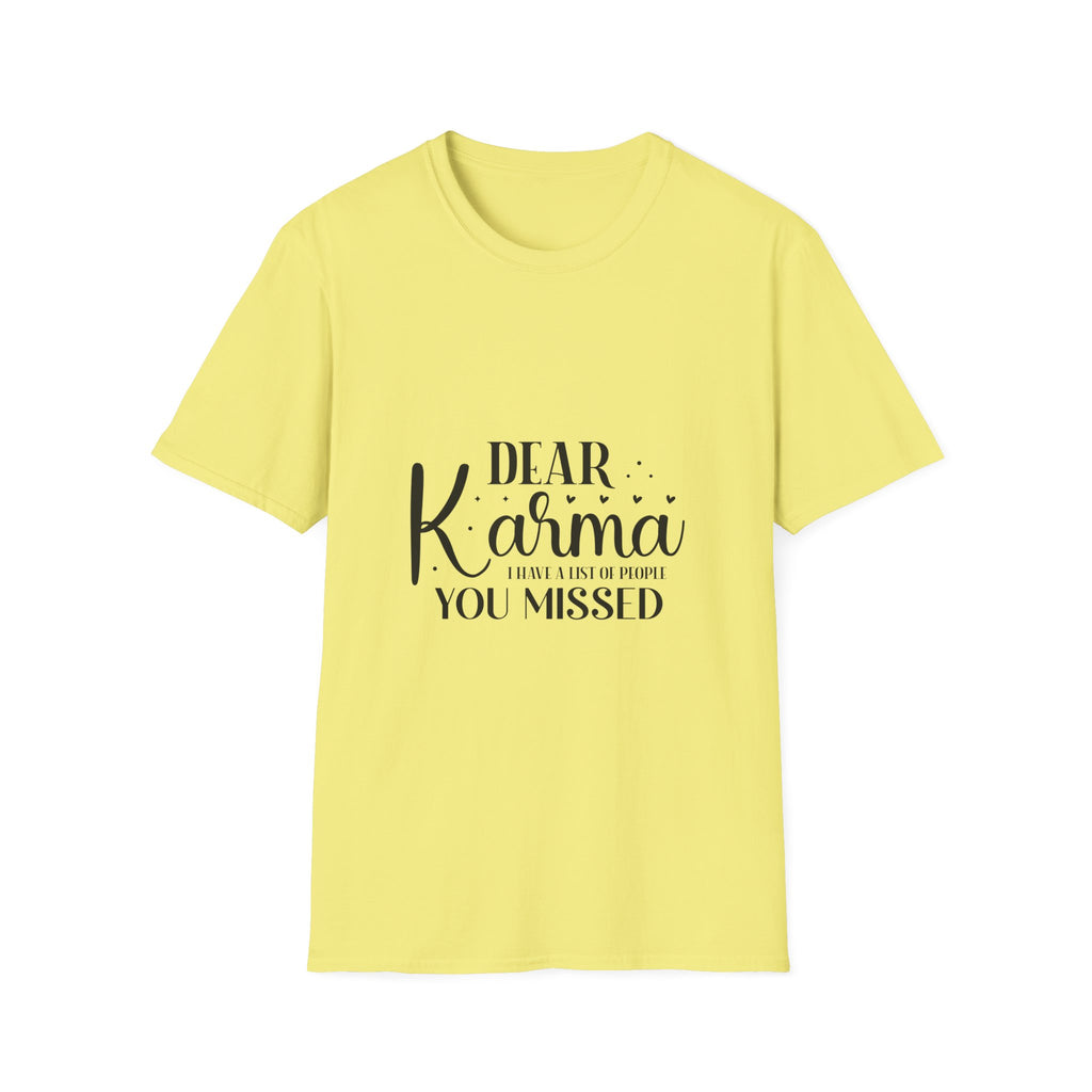 Dear Karma T-Shirt Funny Sarcastic Tee