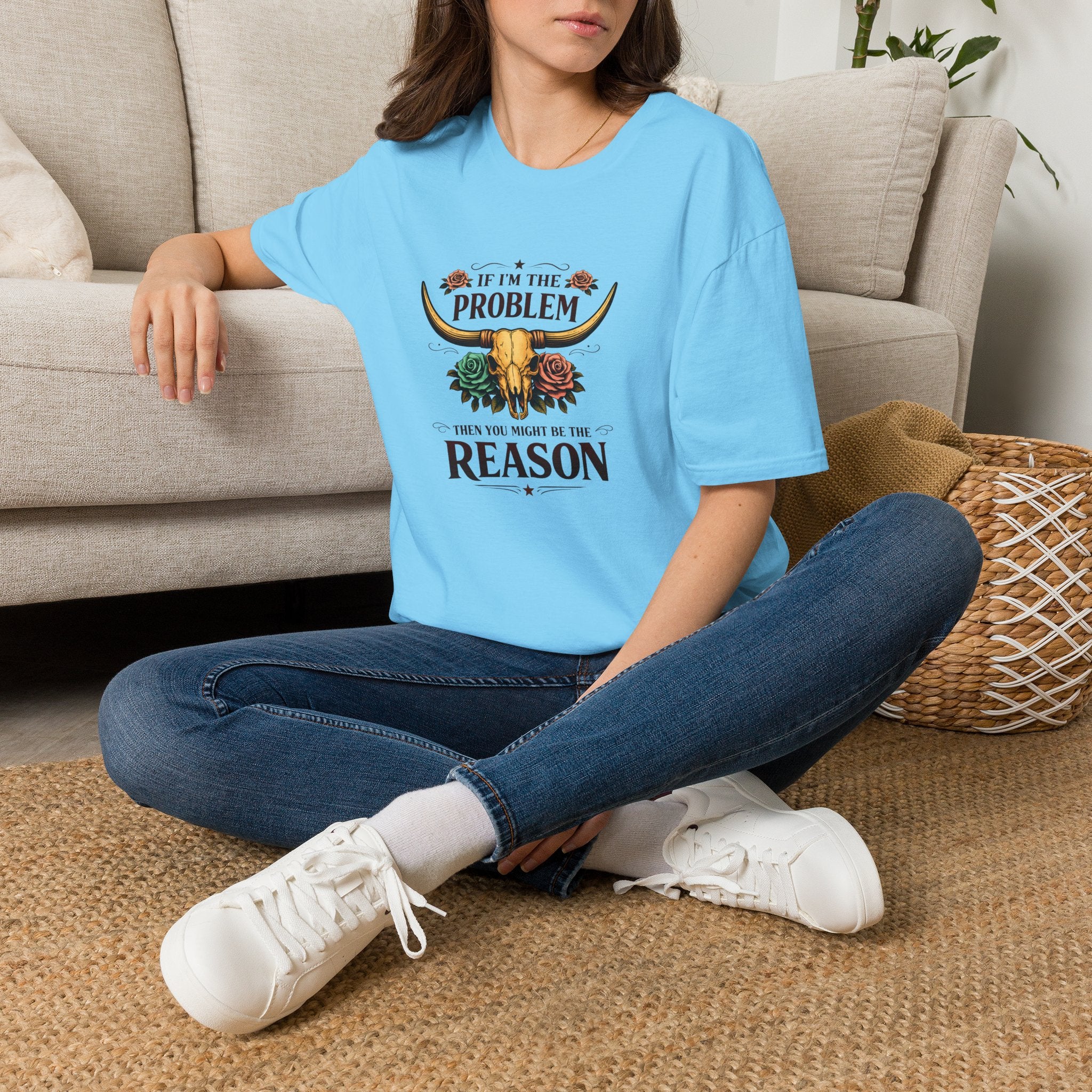 If I'm the Problem Bull Skull T-Shirt — Funny Sarcastic Western Gift for Women