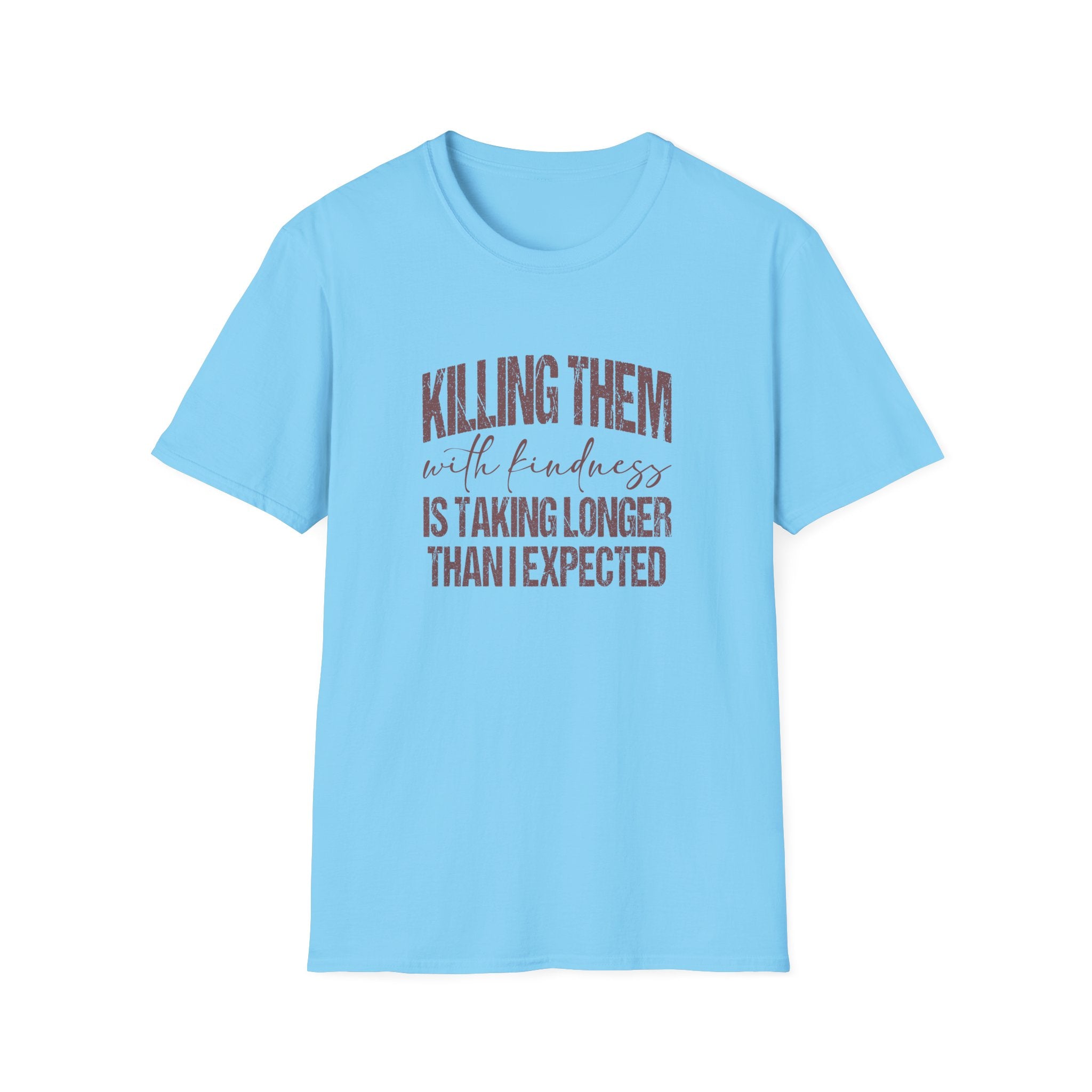 Killing Them With Kindness T-Shirt — Funny Motivational Gift for Women Vintage Tee