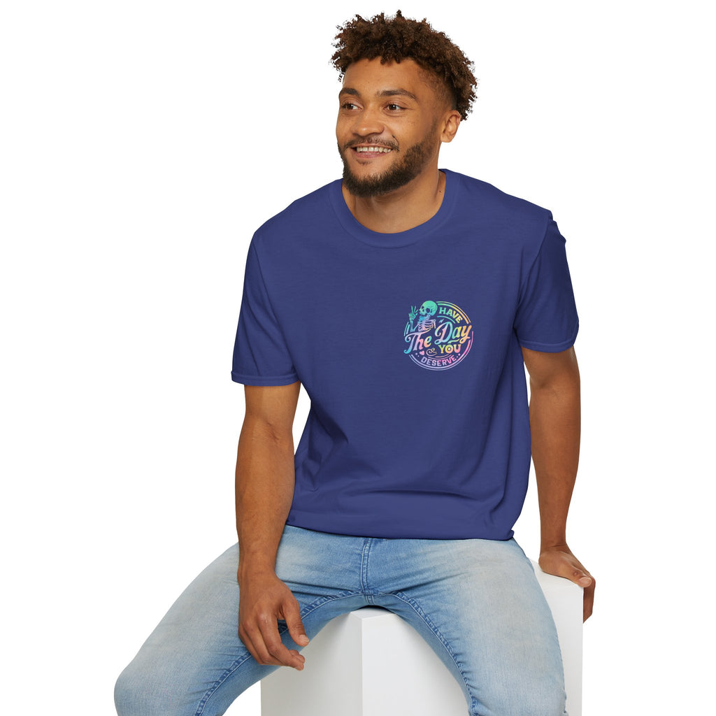 Pastel Have The Day You Deserve T-Shirt