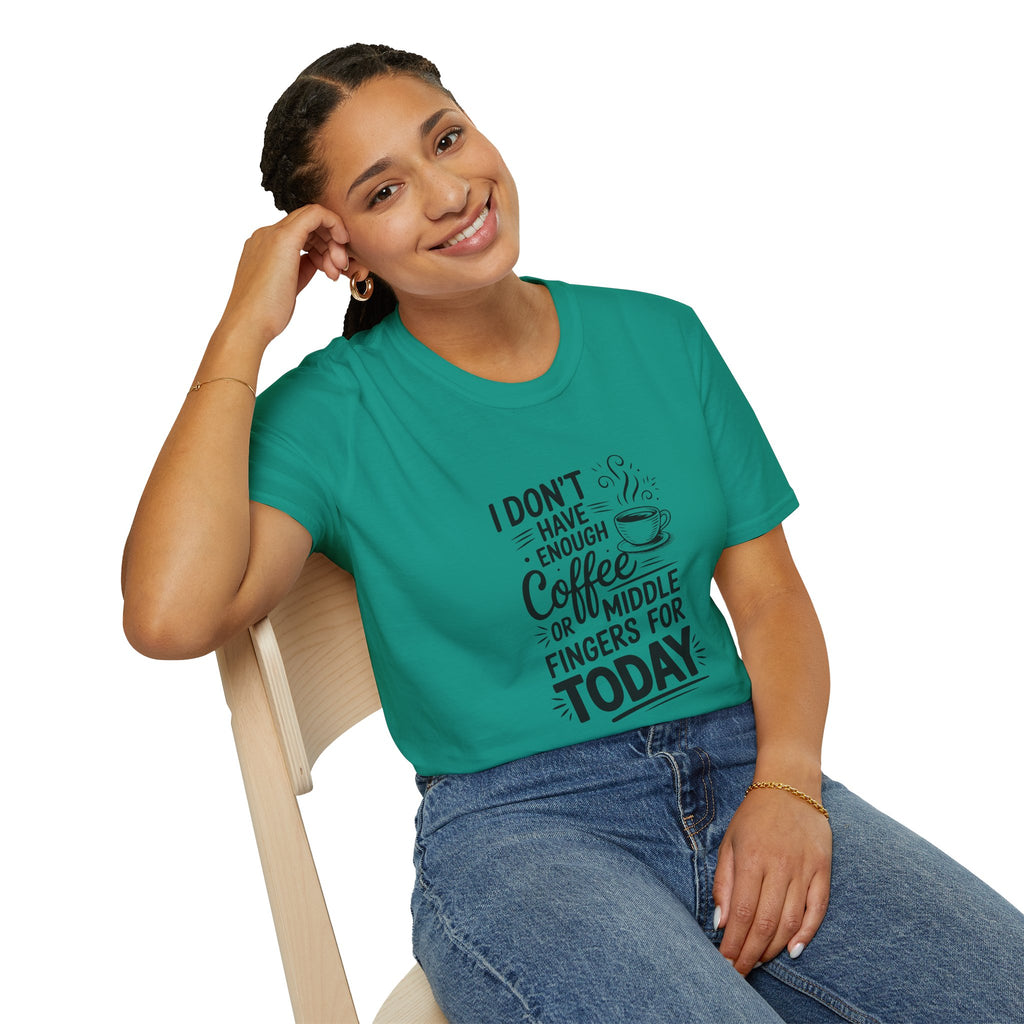 I Don't Have Enough Coffee or Middle Fingers for Today T-Shirt — Funny Sarcastic Gift