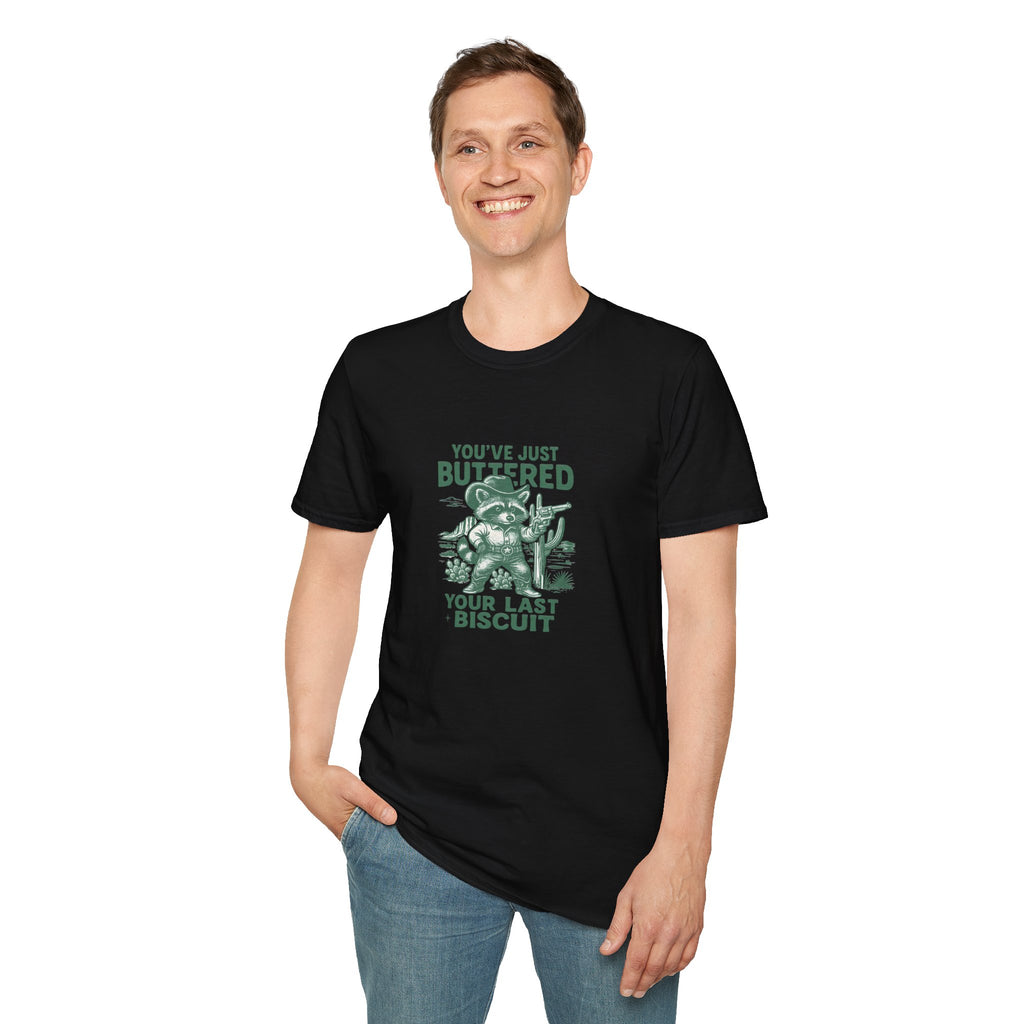You've Just Buttered Your Last Biscuit T-Shirt — Funny Western Gift for Women