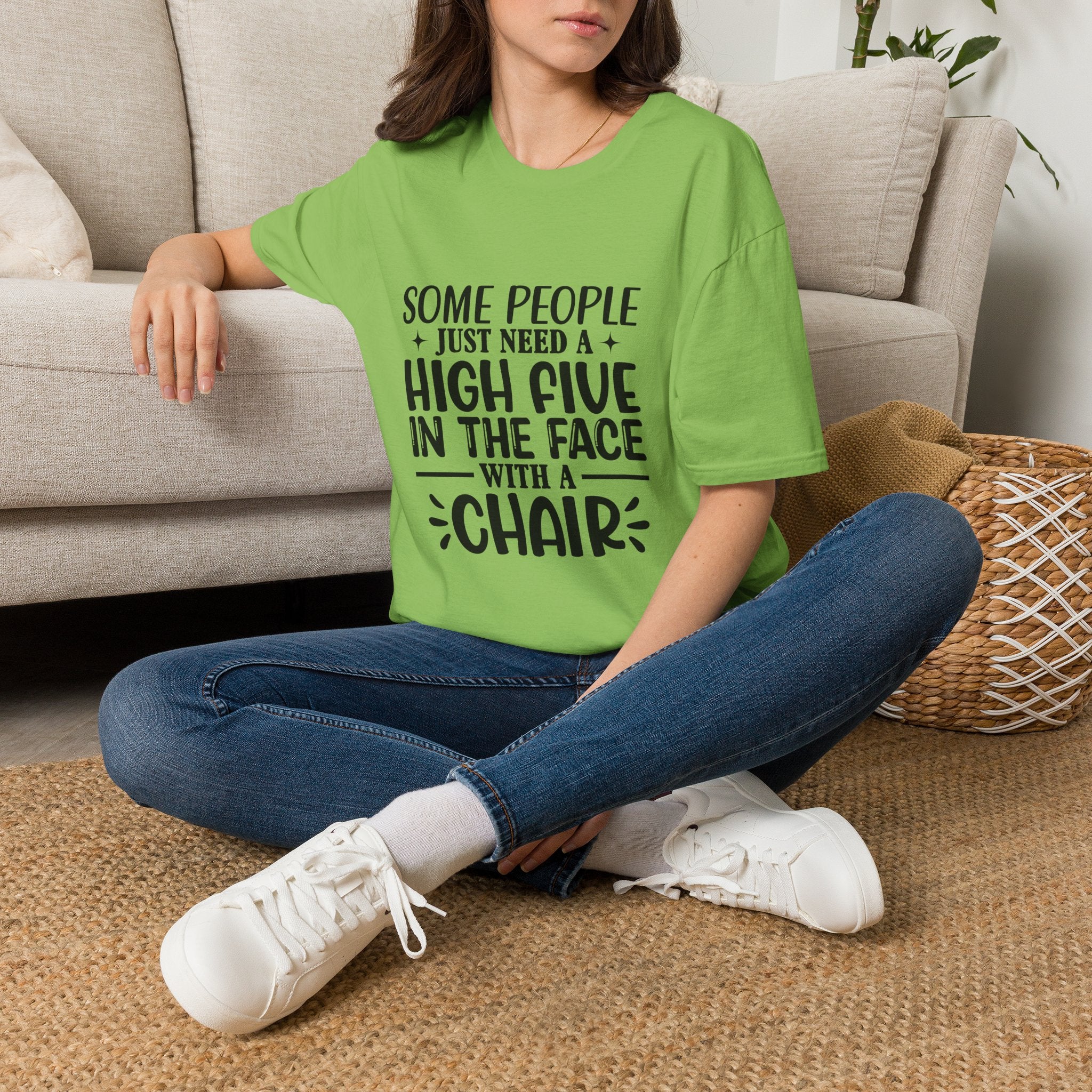 Some People Just Need a High Five in the Face with a Chair T-Shirt — Funny Sarcastic Graphic Tee