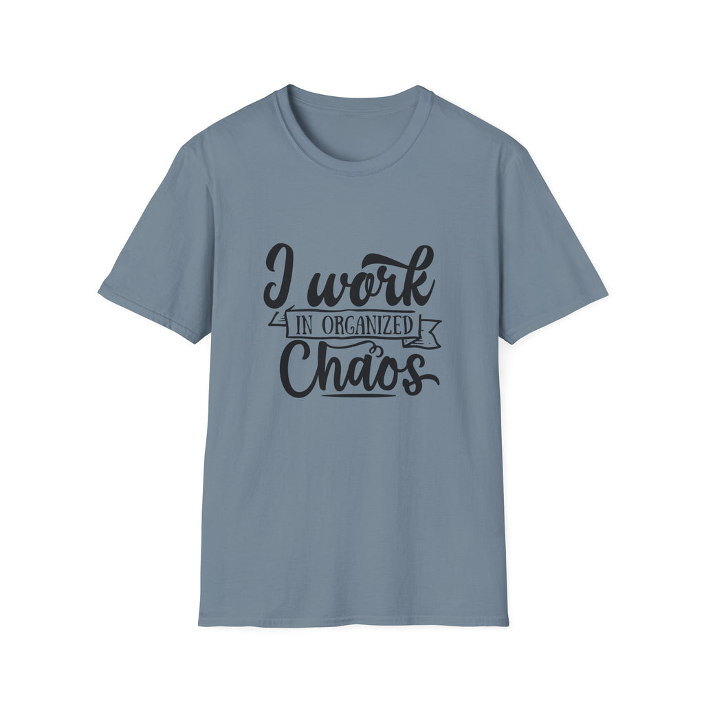 I Work in Organized Chaos T-Shirt — Funny Teacher & Mom Gift Sarcastic Graphic Tee