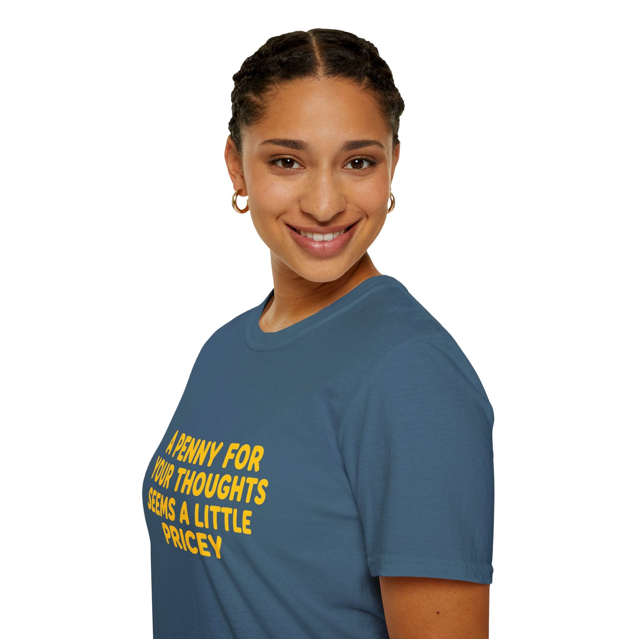 A Penny For Your Thoughts Seems a Little Pricey T-Shirt — Funny Sarcastic Gift for Her