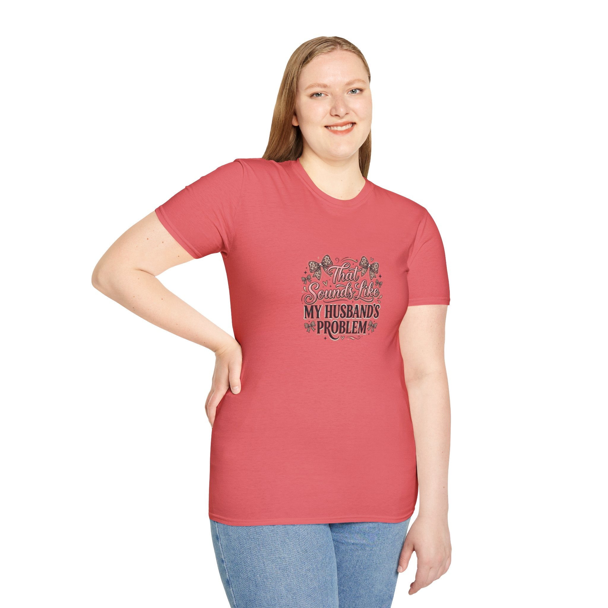 That Sounds Like My Husband's Problem T-Shirt — Funny Wife Gift Sarcastic Women's Tee
