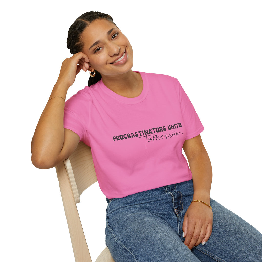 Procrastinators Unite Tomorrow T-Shirt — Funny Sarcastic Gift for Her Casual Tee