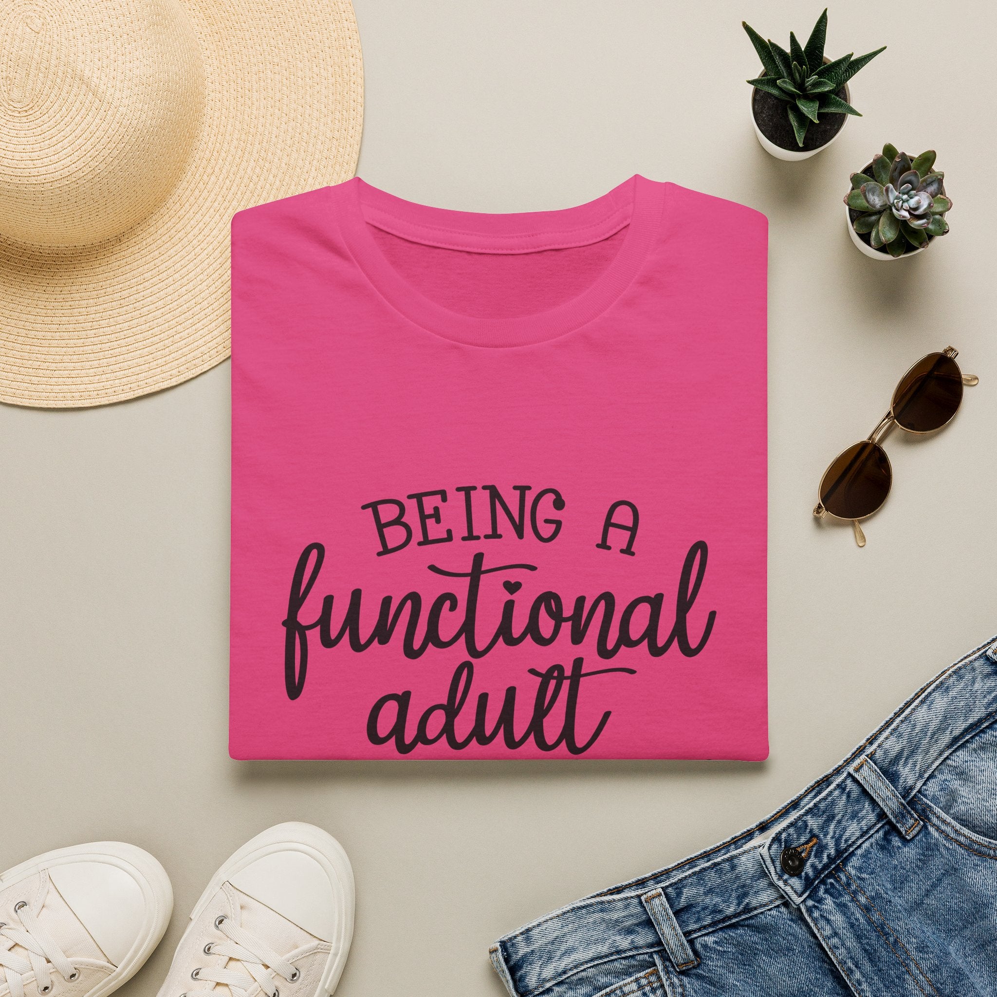 Being a Functional Adult T-Shirt — Funny Sarcastic Gift for Her Relatable Humor Graphic Tee