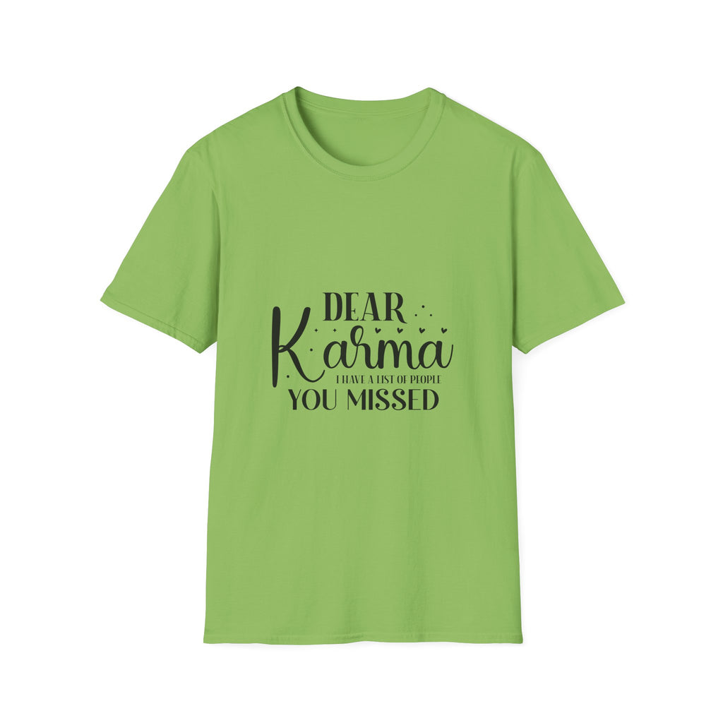 Dear Karma T-Shirt Funny Sarcastic Tee